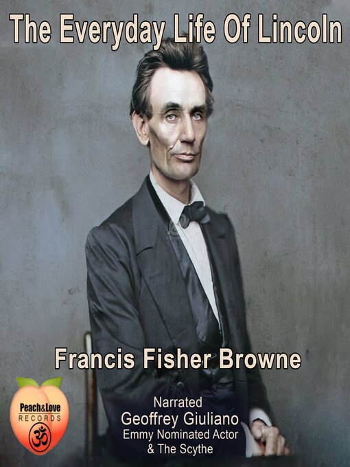 Title details for The Everyday Life of Lincoln by Francis Fisher Browne - Available